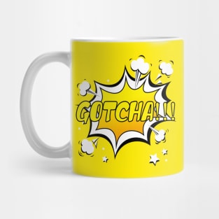 GOTCHA meme comic bubble Mug